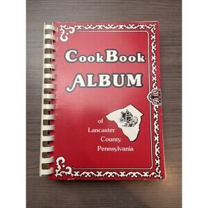 Cook Book Album of Lancaster County, Pennsylvania Mary Ferree Society
